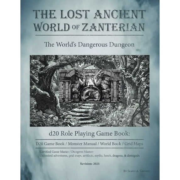 The Lost Ancient World of Zanterian - d20 Role Playing Game Book: The World's Dangerous Dungeon, (Paperback)
