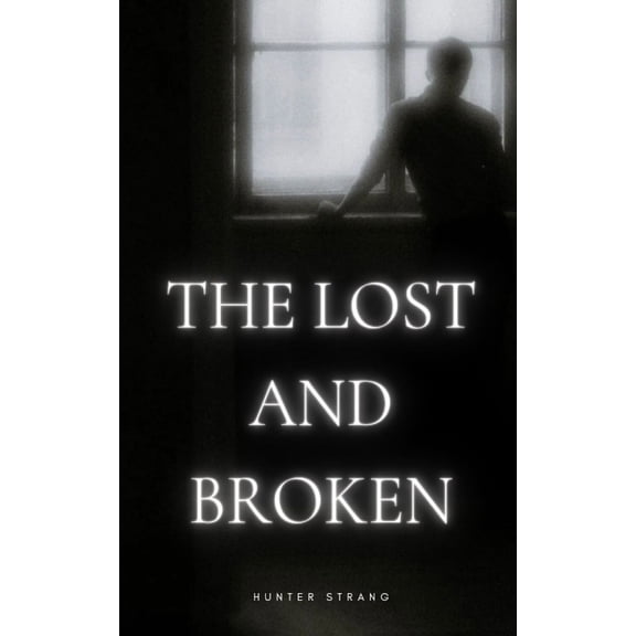 The Lost And Broken (Paperback)