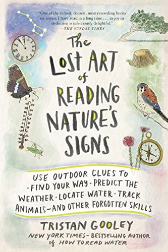 Pre-Owned The Lost Art of Reading Nature’s Signs: Use Outdoor Clues to Find Your Way, Predict the Weather, Locate Water, Track Animals―and Other Forgotten Skills (Natural Navigation)