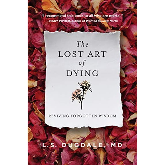Pre-Owned The Lost Art of Dying: Reviving Forgotten Wisdom, 9780062932648, 0062932640, Paperback,