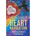 thumbnail image 1 of Pre-Owned The Lost Art of Heart Navigation: A Modern Shaman's Field Manual (Paperback) 1591432855 9781591432852, 1 of 1