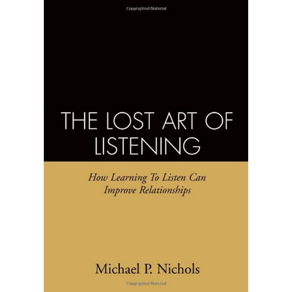 Pre-Owned The Lost Art of Listening : How Learning to Listen Can Improve Relationships (Edition 1) (Hardcover)