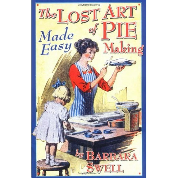 Pre-Owned The Lost Art of Pie Making Made Easy: Made Easy (Paperback) 1883206421 9781883206420