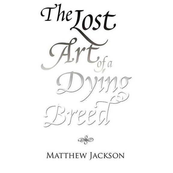 The Lost Art of a Dying Breed (Hardcover)