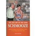 thumbnail image 1 of The Lost Art of the Good Schmooze: Building Rapport and Defusing Conflict in Everyday and Public Talk, (Hardcover), 1 of 1