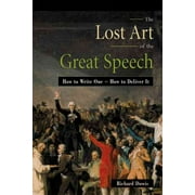 The Lost Art of the Great Speech (Paperback)