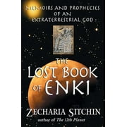 The Lost Book of Enki : Memoirs and Prophecies of an Extraterrestrial God (Hardcover)