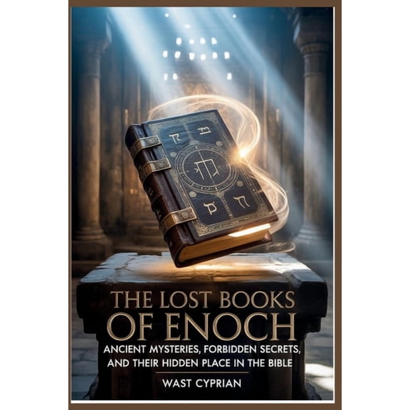 The Lost Books of Enoch: Ancient Mysteries, Forbidden Secrets, and Their Hidden Place in the Bible, (Paperback)