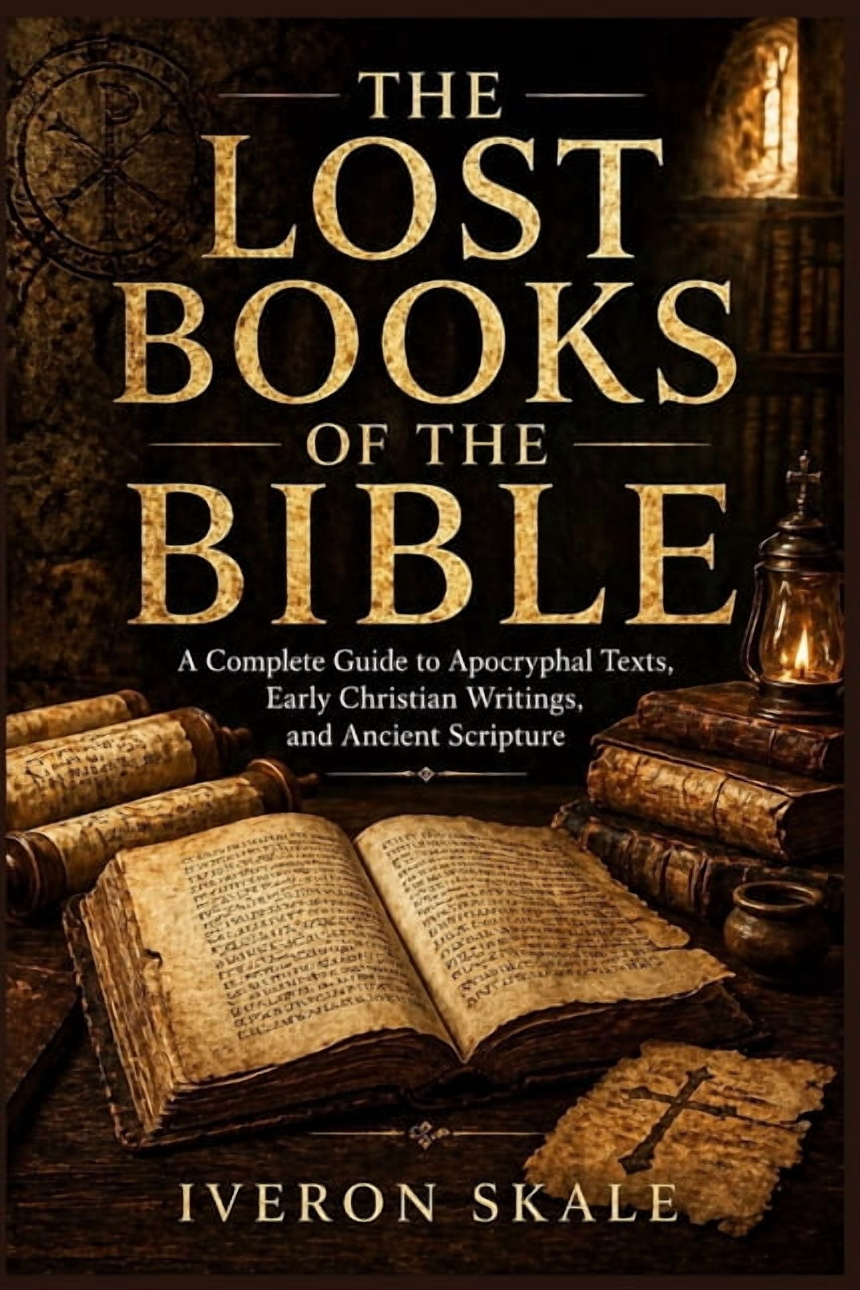 The Lost Books of the Bible: A Complete Guide to Apocryphal Texts, Early Christian Writings, and Ancient Scripture, (Paperback)