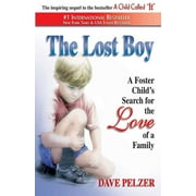 The Lost Boy A Foster Childs Search for the Love of a Family, Paperback