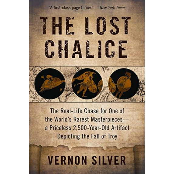 Pre-Owned The Lost Chalice : The Real-Life Chase for One of the World's Rarest Masterpieces--A Priceless 2,500-Year-Old Artifact Depicting the Fall of Troy (Paperback) 9780061558290