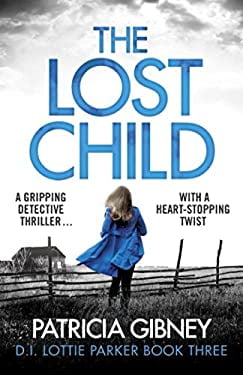 Pre-Owned The Lost Child: A Gripping Detective Thriller with a Heart-Stopping Twist (Paperback) by Patricia Gibney