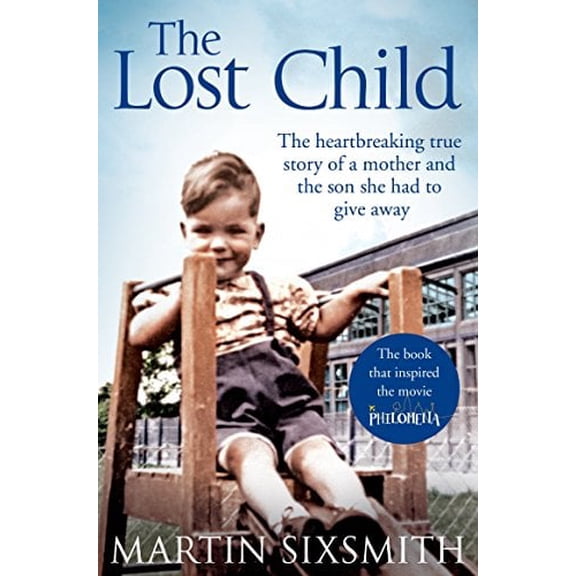 Pre-Owned The Lost Child: A Mother and the Son She Had to Give Away, by Martin Sixsmith, (Paperback), English