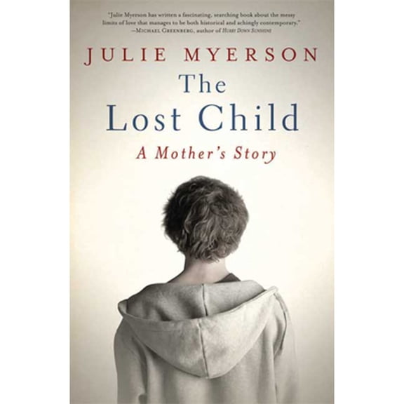 Pre-Owned The Lost Child: A Mothers Story Hardcover Julie Myerson