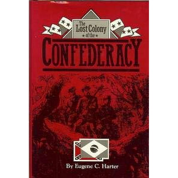 Pre-Owned The lost colony of the Confederacy (Hardcover) 0878052593 9780878052592