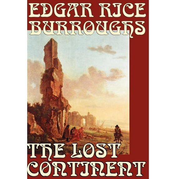 The Lost Continent by Edgar Rice Burroughs, Science Fiction, (Hardcover)
