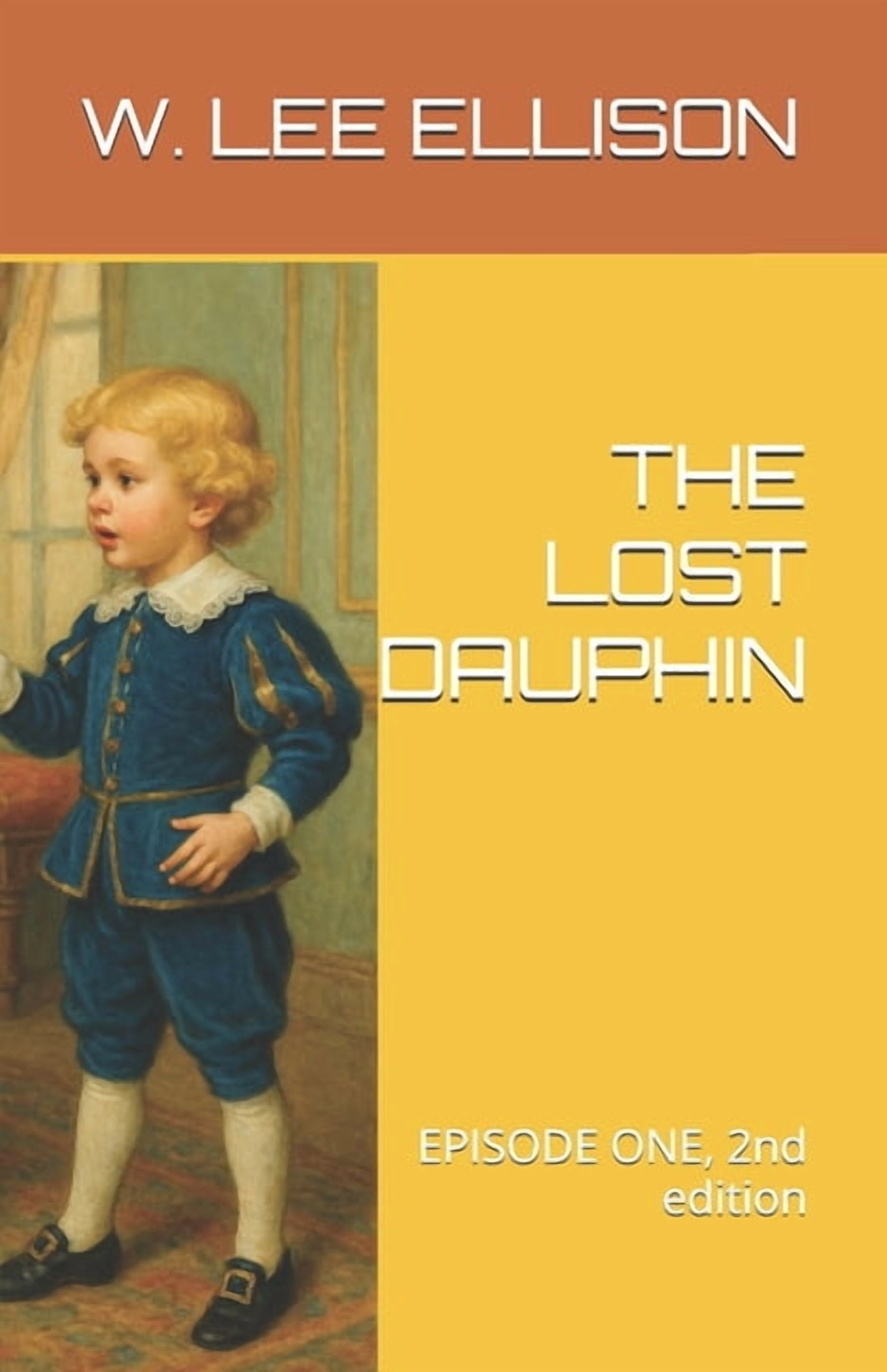 The Lost Dauphin: EPISODE ONE, 2nd edition, (Paperback)