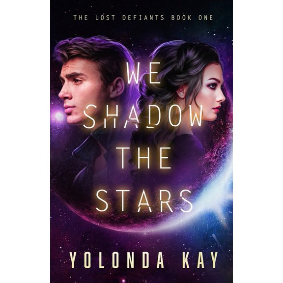 The Lost Defiants We Shadow the Stars, Book 1, (Paperback)