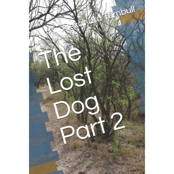 The Lost Dog The Lost Dog Part 2, Book 2, (Paperback)