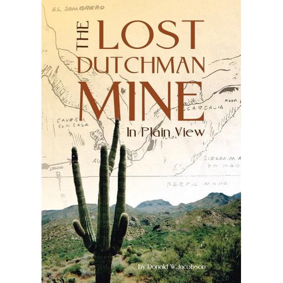 The Lost Dutchman - In Plain View, (Paperback)