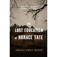 thumbnail image 1 of The Lost Education of Horace Tate: Uncovering the Hidden Heroes Who Fought for Justice in Schools, (Hardcover), 1 of 1