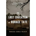 thumbnail image 1 of Pre-Owned The Lost Education of Horace Tate: Uncovering the Hidden Heroes Who Fought for Justice in Schools (Hardcover) 1620971054 9781620971055, 1 of 1