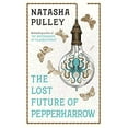 thumbnail image 1 of Pre-Owned Lost Future of Pepperharrow, Hardcover by Pulley, Natasha, ISBN 1635573300, ISBN-13 9781635573305, 1 of 1
