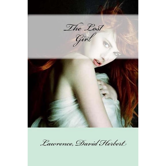 The Lost Girl Paperback 1547292814 9781547292813 Lawrence David Herbert