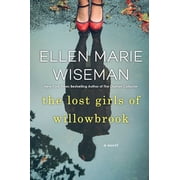 The Lost Girls of Willowbrook A Heartbreaking Novel of Survival Based on True History, Paperback
