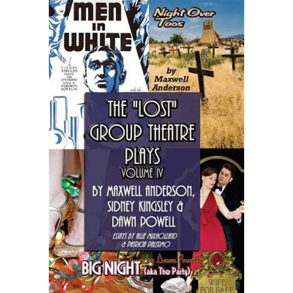 Pre-Owned The Lost Group Theatre Plays: Vol IV: Men in White, Big Night, & Night Over Taos