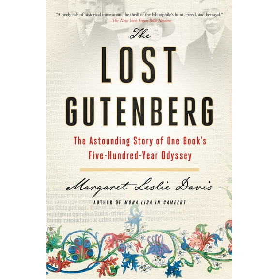 The Lost Gutenberg: The Astounding Story of One Book's Five-Hundred-Year Odyssey, (Paperback)