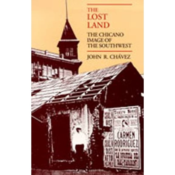 Pre-Owned The Lost Land: The Chicano Image of the Southwest (Paperback) 0826307507 9780826307507