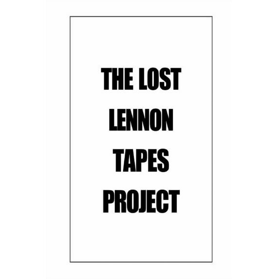 The Lost Lennon Tapes Project (Paperback)