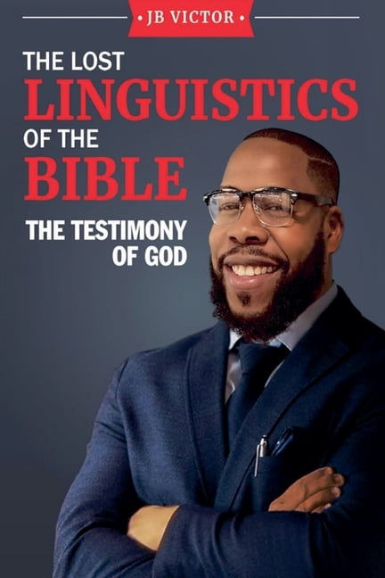 The Lost Linguistics Of The Bible: The Testimony of God, (Paperback)