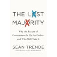 thumbnail image 1 of Pre-Owned The Lost Majority: Why the Future of Government Is Up for Grabs - and Who Will Take It (Hardcover) 0230116469 9780230116467, 1 of 1