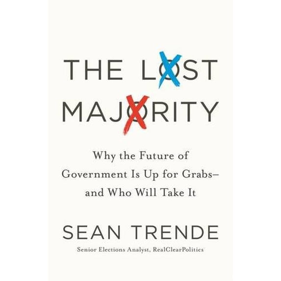 Pre-Owned The Lost Majority: Why the Future of Government Is Up for Grabs - and Who Will Take It (Hardcover) 0230116469 9780230116467