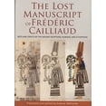 thumbnail image 1 of The Lost Manuscript of FrÃ©dÃ©ric Cailliaud: Arts and Crafts of the Ancient Egyptians, Nubians, and Ethiopians, (Hardcover), 1 of 1
