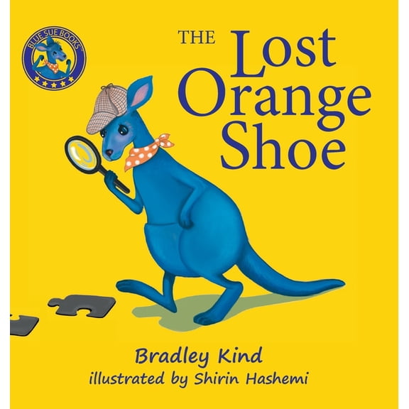 Sue the Blue Kangaroo The Lost Orange Shoe, Book 1, (Hardcover)