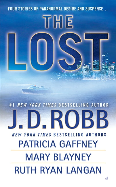 J D ROBB; PATRICIA GAFFNEY; MARY BLAYNEY The Lost, (Paperback)