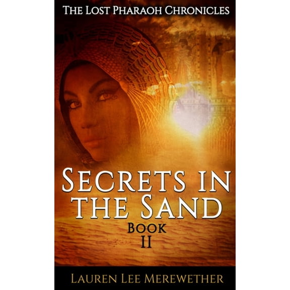 The Lost Pharaoh Chronicles Secrets in the Sand: Book Two, Book 2, (Paperback)