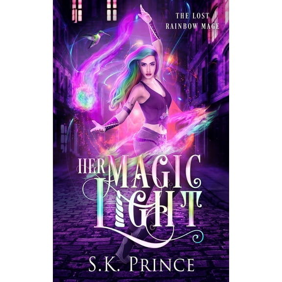 The Lost Rainbow Mage Her Magic Light, Book 1, (Paperback)