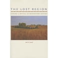 thumbnail image 1 of Pre-Owned The Lost Region: Toward a Revival of Midwestern History (Paperback) 1609381890 9781609381899, 1 of 1