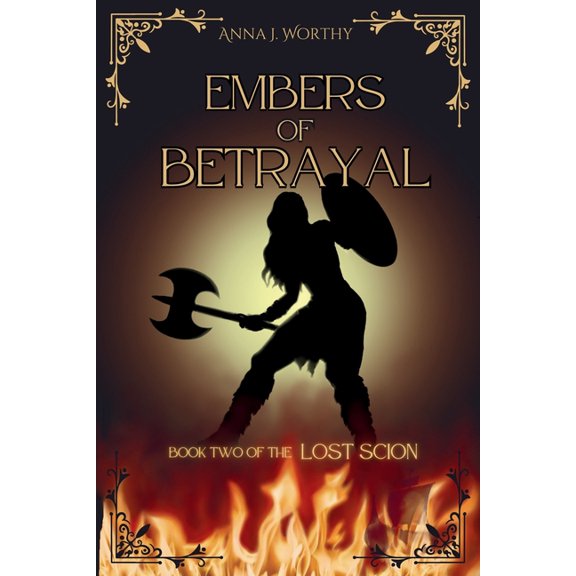 The Lost Scion Embers of Betrayal: Book Two of the Lost Scion series, Book 2, (Paperback)