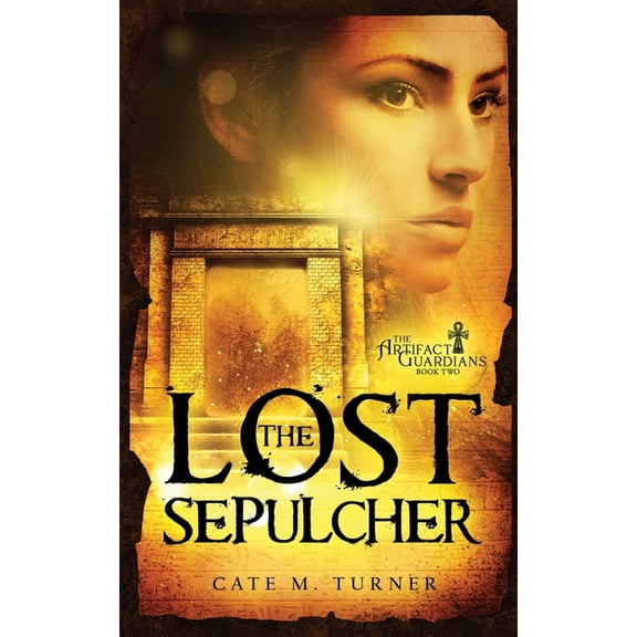 The Artifact Guardians The Lost Sepulcher, Book 2, (Paperback)