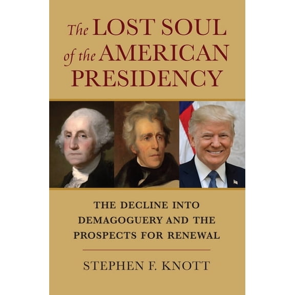 The Lost Soul of the American Presidency (Hardcover)