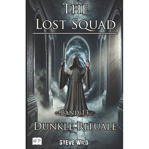 The Lost Squad The Lost Squad: Band 13 Dunkle Rituale, Book 13, (Paperback)
