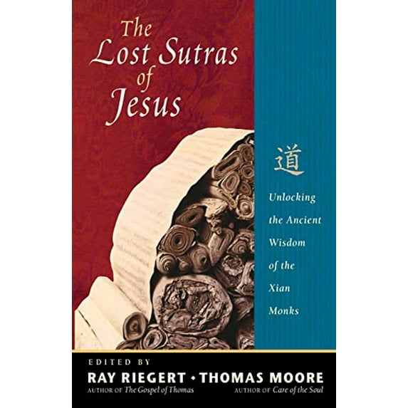 Pre-Owned The Lost Sutras of Jesus: Unlocking the Ancient Wisdom of the Xian Monks (Paperback) 1569755221 9781569755228