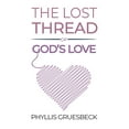 thumbnail image 1 of The Lost Thread of God's Love, (Hardcover), 1 of 1