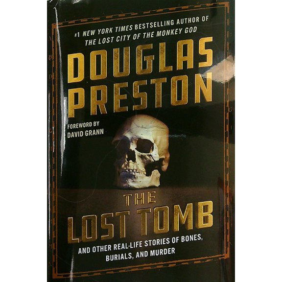 The Lost Tomb and Other Real-Life Stories of Bones, Burials, and Murder