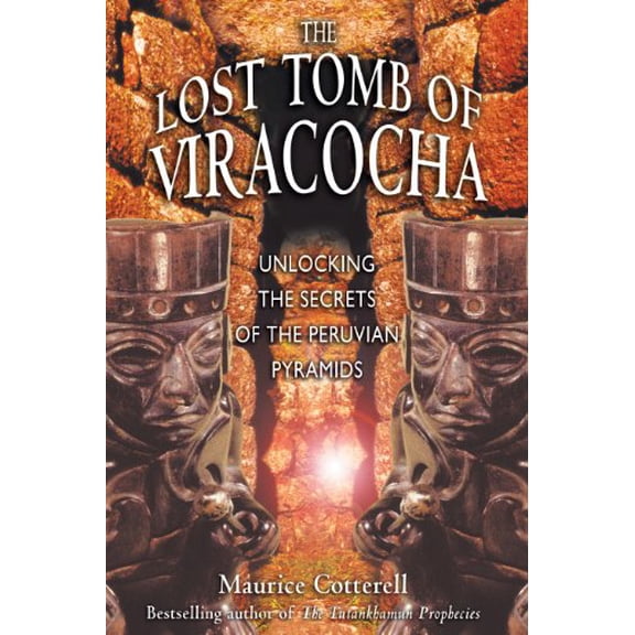 Pre-Owned The Lost Tomb of Viracocha: Unlocking the Secrets of the Peruvian Pyramids (Paperback) 1591430054 9781591430056